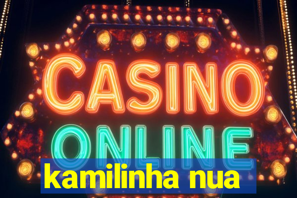 kamilinha nua